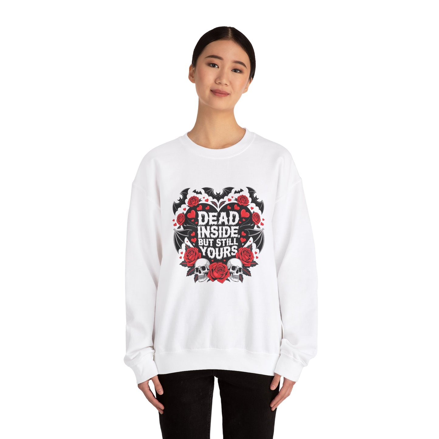 Dead But Still Yours Valentines Sweatshirt