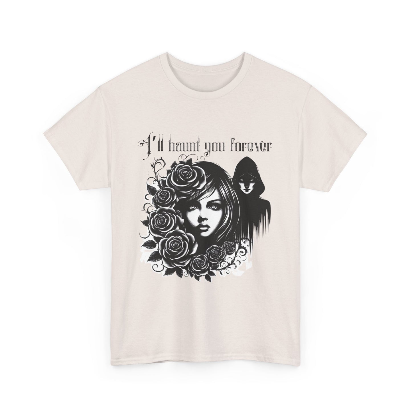 I’ll haunt you forever shirt