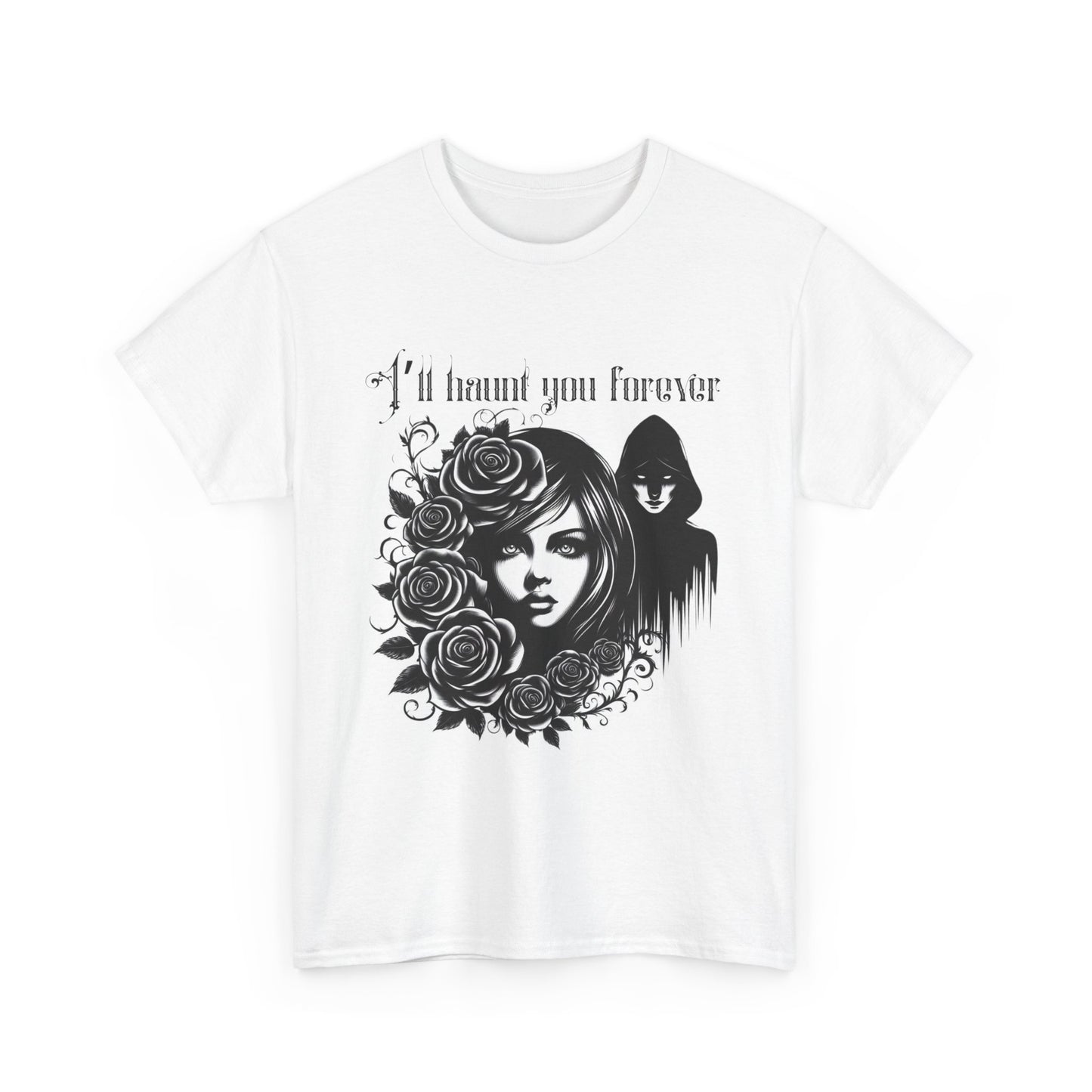 I’ll haunt you forever shirt