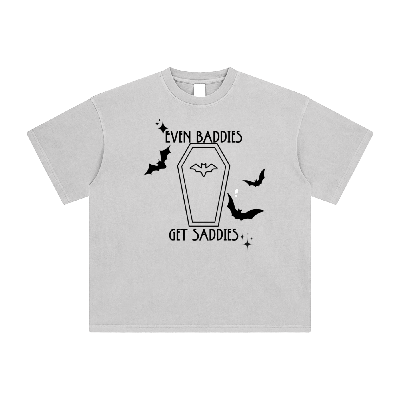 Even Baddies get Saddies T-Shirt